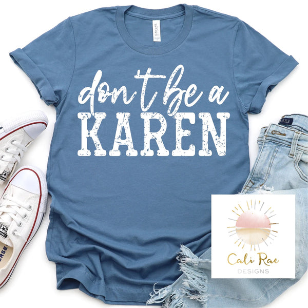 Don't be a Karen Tee